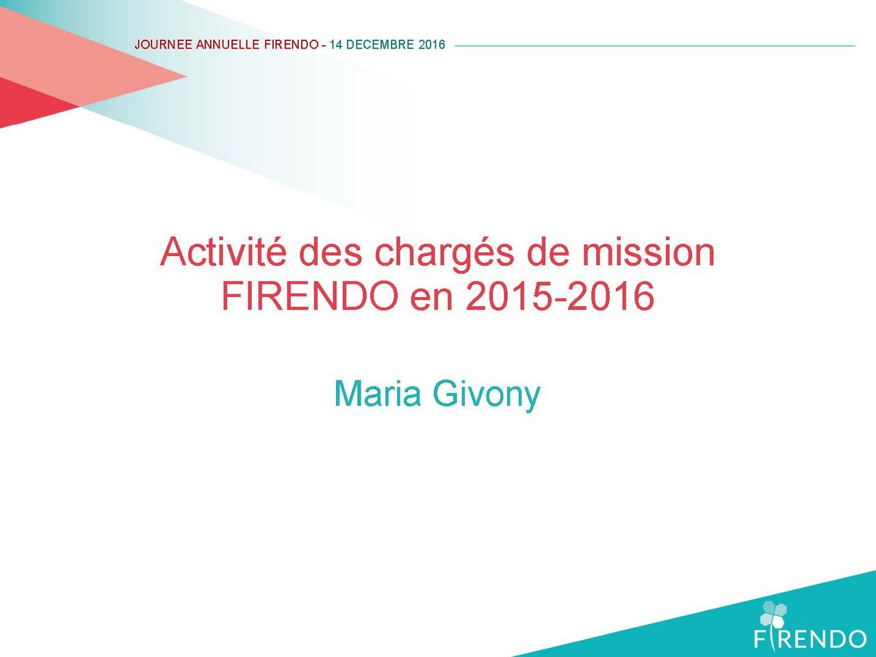 Journee Annuelle 2016 FIRENDO Maria Givony Activit&eacute; 2015-2016 charg&eacute;s de mission