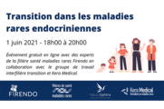 Visuel propos&eacute; par Kera-m&eacute;dical : Transition dans les maladies rares endocriniennes le 1er juin 2021 18h-20h