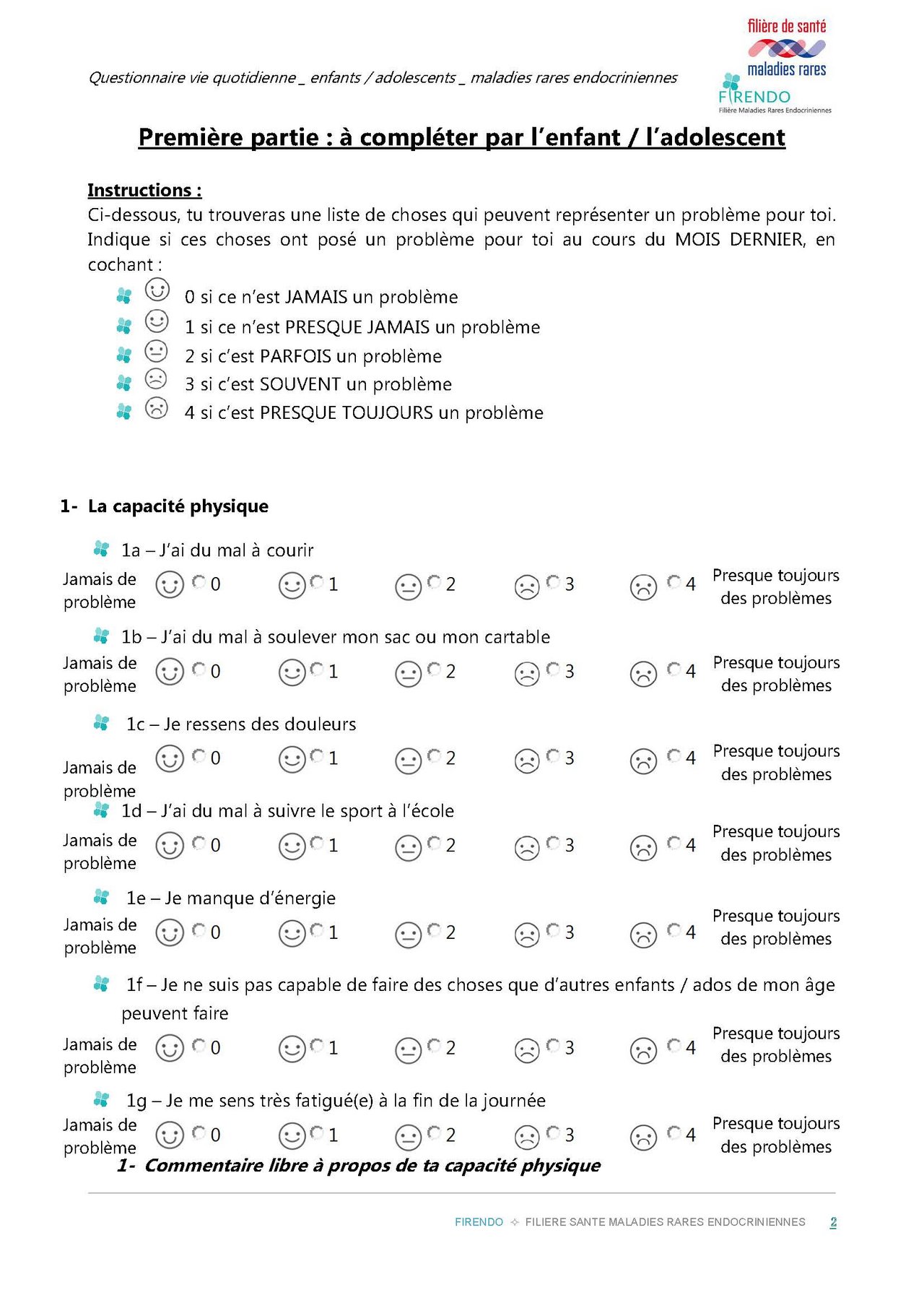 Questionnaire de vie quotidienne enfants/adolescents atteints de pathologie FIRENDO Questionnaire de vie quotidienne enfants/adolescents atteints de pathologie FIRENDO